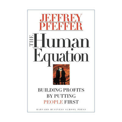 英文原版 The Human Equation 人类方程式 以人为本 创造利润 企业管理 哈佛商业评论 权力作者 斯坦福大学教授Jeffrey Pfeffer