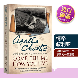 You 情牵叙利亚 Tell How 叙利亚 书 Come 战火袭扰前 Live 侦探小说女王阿加莎 说吧叙利亚 英文原版 英文版 游记
