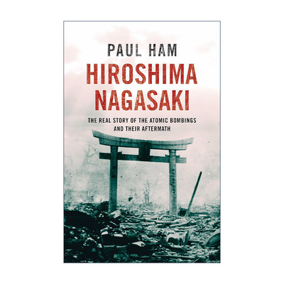 英文原版 Hiroshima Nagasaki 广岛与长崎 原子弹爆炸亲历者的人生 Paul Ham 英文版 进口英语原版书籍
