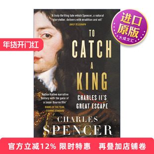 英文原版 To Catch a King 搜捕国王 查理二世的绝地逃生 查尔斯·斯宾塞 英文版 进口英语原版书籍