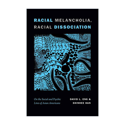 英文原版 Racial Melancholia Racial Dissociation 种族忧郁与种族分离 David L Eng等 英文版 进口英语原版书籍