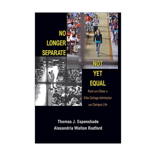 英文原版 No Longer Separate Not Yet Equal不再分校 还未平等 名校录取和学院生活中的种族和阶级问题 教育 Thomas J Espenshade