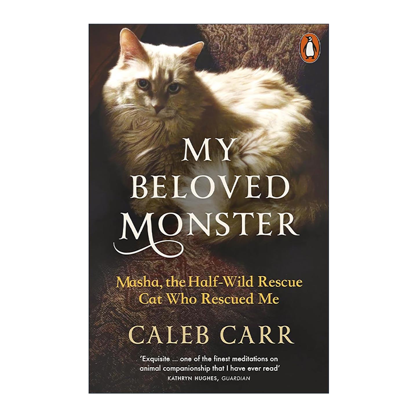 英文原版 My Beloved Monster 我挚爱的小兽 那只叫玛莎的流浪猫拯救了我 Caleb Carr 英文版 进口英语原版书籍