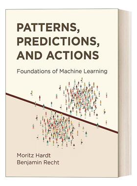 英文原版 Patterns Predictions and Actions 模式 预测和行动 一个关于机器学习的故事 Moritz Hardt 精装 进口英语原版书籍