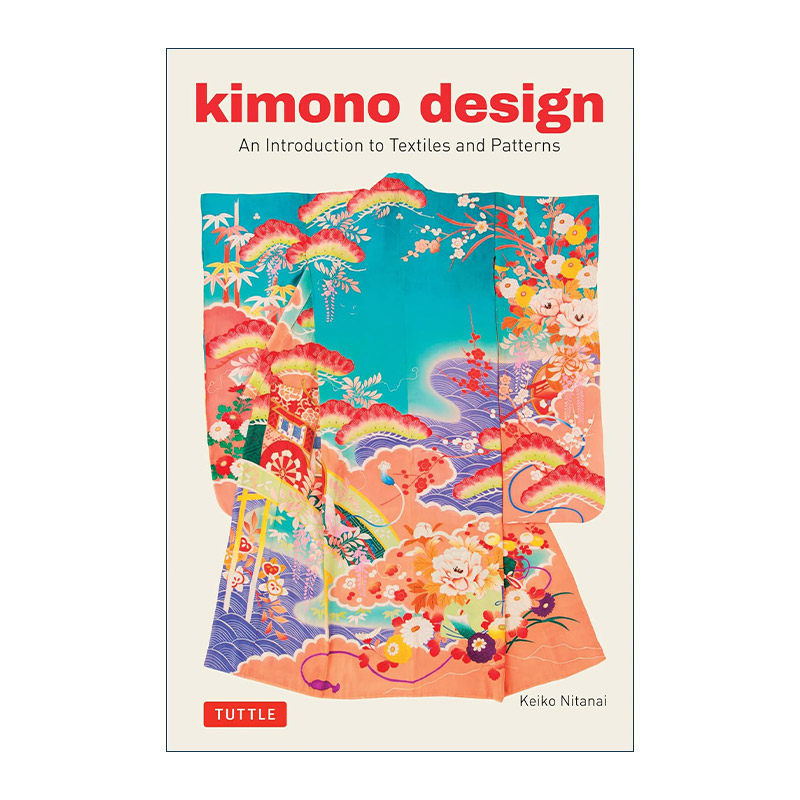 英文原版 Kimono Design 和服设计 日本纺织品和图案概论 服装艺术图册 Keiko Nitanai 英文版 进口英语原版书籍