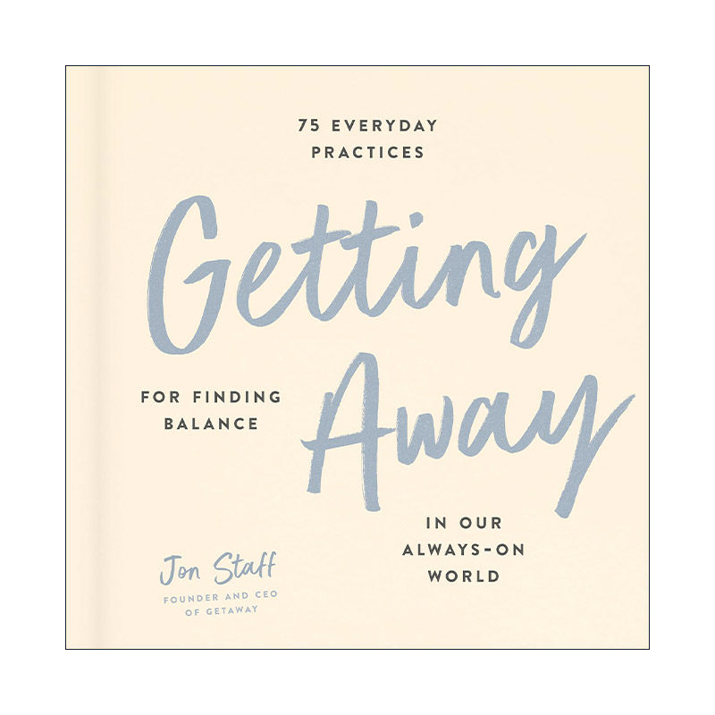 英文原版 Getting Away 逃离 寻找平衡的75种日常练习 缓解压力 放松指南 Jon Staff 精装 英文版 进口英语原版书籍