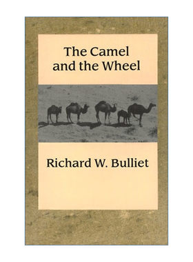 英文原版 The Camel and the Wheel 骆驼与轮子 哥伦比亚大学中东史教授Richard Bulliet 英文版 进口英语原版书籍