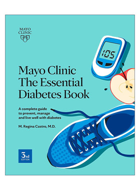 英文原版 Mayo Clinic The Essential Diabetes Book 梅奥糖尿病指南 第三版 预防 管理 治疗 M. Regina Castro 进口英语原版书籍