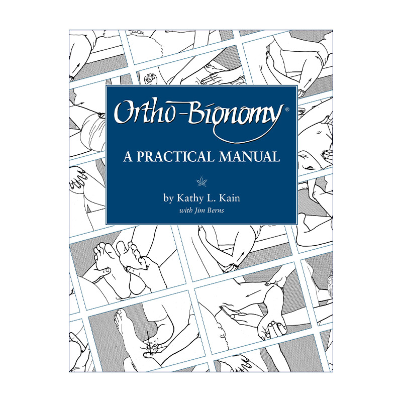 英文原版 Ortho-Bionomy 正交生物学实用手册 骨疗 身体治疗法 Kathy L. Kain 英文版 进口英语原版书籍