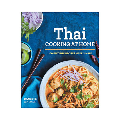 英文原版 The Better Than Takeout Thai Cookbook 比外卖更好的泰国菜食谱 自制烹饪指南 Danette St. Onge 进口英语原版书籍