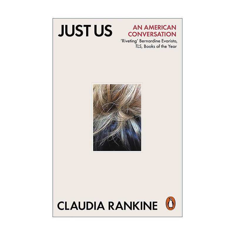 英文原版 Just Us 只是我们 一场美国式对话 克劳迪娅朗金 Claudia Rankine 对种族主义的批判 英文版 进口英语原版书籍