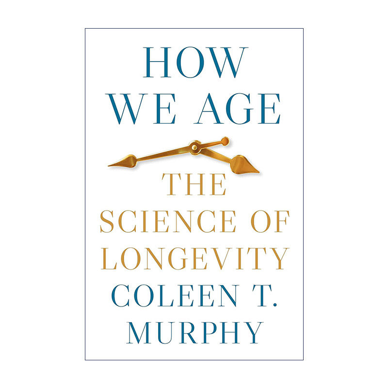 英文原版 How We Age 我们如何变老 长寿的科学 普林斯顿大学教授Coleen T Murphy 精装 英文版 进口英语原版书籍