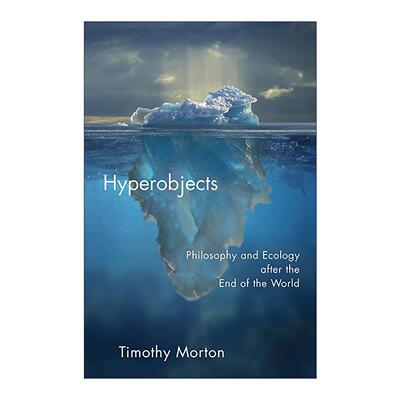 英文原版 Hyperobjects 超客体 世界末日之后的哲学与生态学 Timothy Morton 英文版 进口英语原版书籍