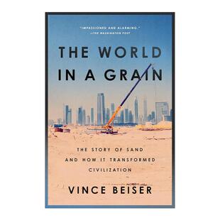 英文原版The World in a Grain一粒沙子的世界 沙子的故事及其如何改变文明 美国笔会 爱德华·威尔逊科普文学奖入围 Vince Beiser