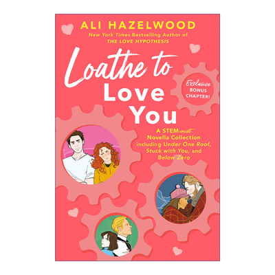 英文原版 Loathe to Love You 不愿爱你 爱情假说作者Ali Hazelwood新作 短篇小说集 精装 英文版 进口英语原版书籍