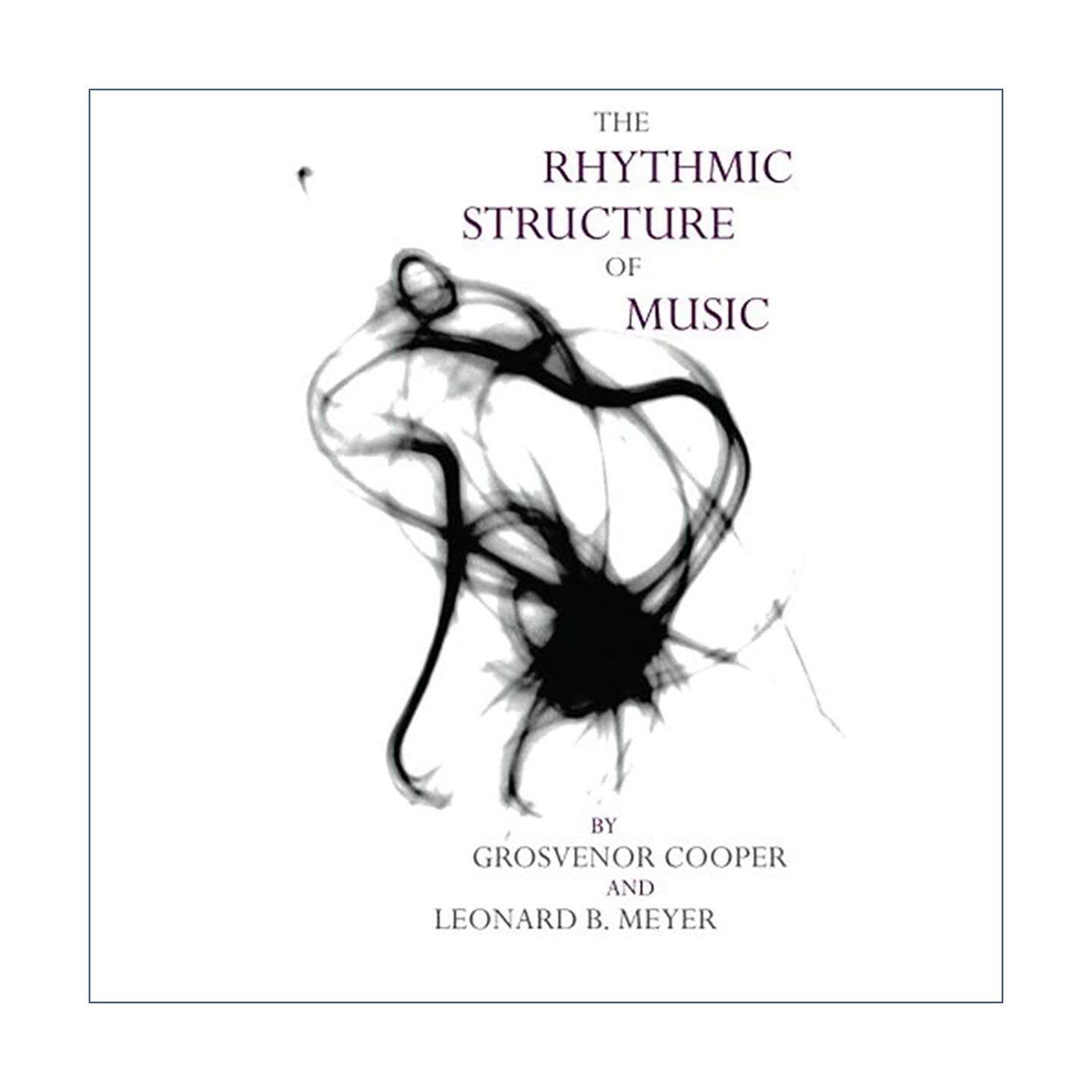 英文原版 The Rhythmic Structure of Music 音乐的节奏结构 伦纳德·迈尔 芝加哥大学 英文版 进口英语原版书籍