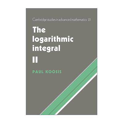 英文原版 The Logarithmic Integral 对数积分 第二卷 剑桥高等数学研究系列 Paul Koosis 英文版 进口英语原版书籍