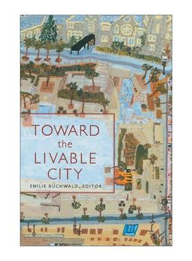 英文原版 Toward the Livable City 迈向宜居城市 以世界为家 社会学 Emilie Buchwald 英文版 进口英语原版书籍