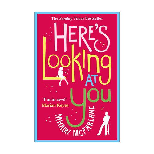 英文原版 Here's Looking at You 敬你 美丽的人 Mhairi McFarlane 畅销浪漫喜剧小说 英文版 进口英语原版书籍
