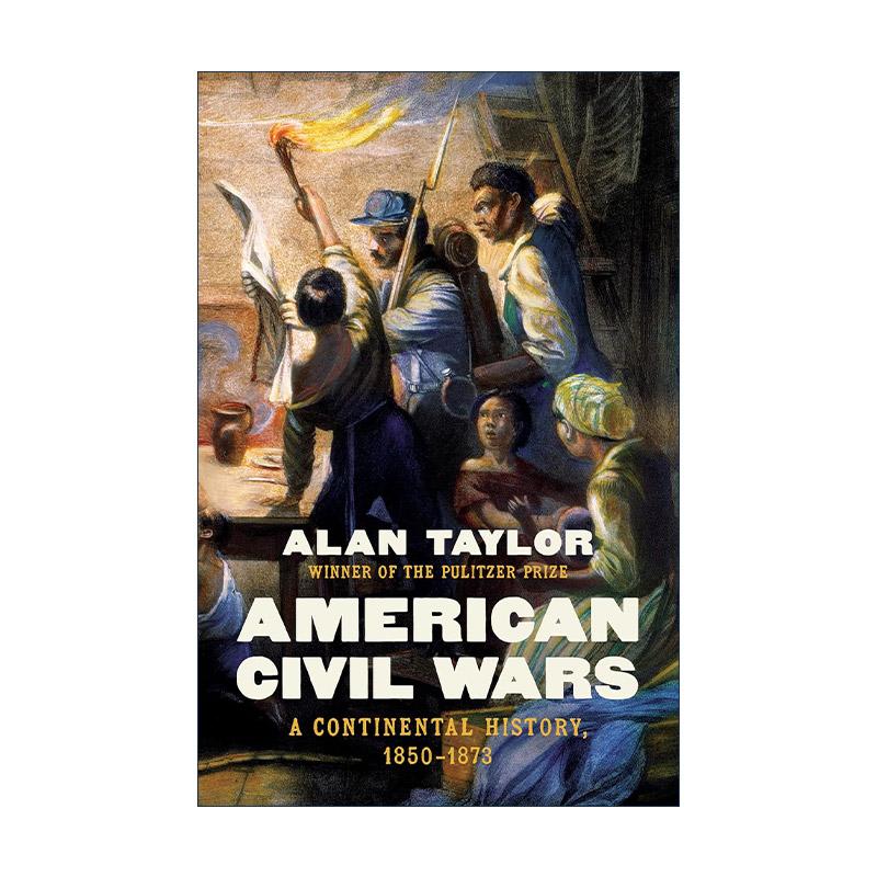英文原版 American Civil Wars 美国内战 大陆史 1850-1873年 两次普利策奖历史类得主阿兰·泰勒 精装 英文版 进口英语原版书籍