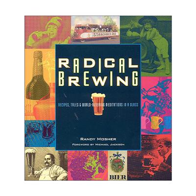 英文原版 Radical Brewing 创新酿酒 啤酒教父Michael Jackson 英文版 进口英语原版书籍