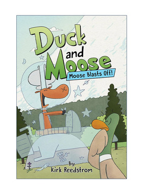 英文原版 Duck and Moose Moose Blasts Off 鸭子与驼鹿 驼鹿起飞了 儿童搞笑章节桥梁漫画图像小说 Kirk Reedstrom 精装 英文版