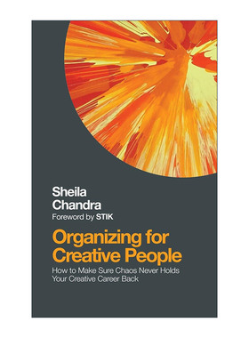 英文原版 Organizing for Creative People 如何将混乱的创造力转化为事业成功 个人品牌 职业规划指南 Sheila Chandra 英文版