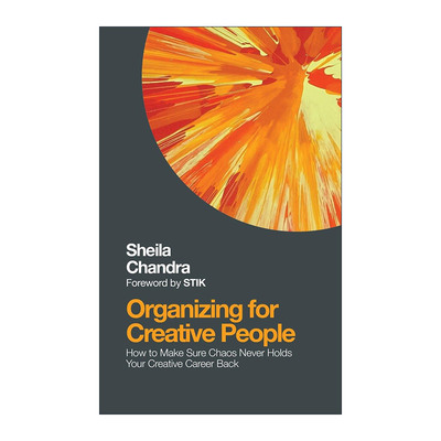 英文原版 Organizing for Creative People 如何将混乱的创造力转化为事业成功 个人品牌 职业规划指南 Sheila Chandra 英文版