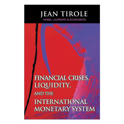 英文原版 Financial Crises Liquidity and the International Monetary System 金融危机 流动性与国际货币体制 诺贝尔经济学奖