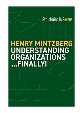 英文原版 Understanding Organizations Finally理解组织 七分结构 卓有成效的组织 战略历程作者亨利·明茨伯格 进口英语原版书籍