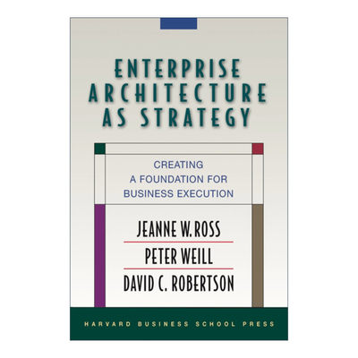 英文原版 Enterprise Architecture As Strategy 企业架构策略 为业务执行创建基础 哈佛商业评论 精装 英文版 进口英语原版书籍