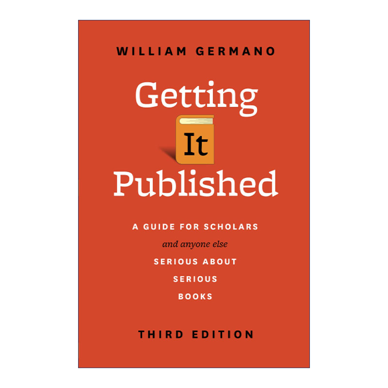 英文原版 Getting It Published 出版 第三版 图书行业出版指南 学者 编辑 芝加哥写作指南系列 William Germano 英文版 进口书籍