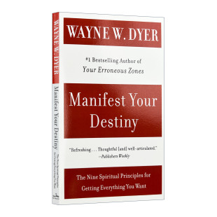 一切 Manifest 命运 英文原版 九个精神原则 进口英语原版 Destiny 英文版 Your 书籍 昭示你 韦恩戴尔 得到你想要
