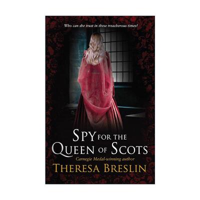 英文原版 Spy for the Queen of Scots 宫廷秘谍 特丽莎·布瑞斯青少年历史小说 卡内基奖作家 英文版 进口英语原版书籍