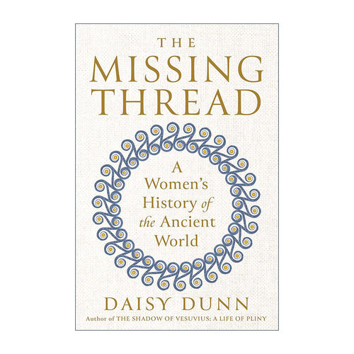 英文原版 The Missing Thread 遗失的线索 古代世界女性史 罗马 Daisy Dunn 精装 英文版 进口英语原版书籍