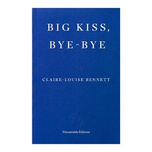 英文原版 Big Kiss  Bye-Bye 深情吻别 克莱尔-露易丝·班尼特小说 探讨亲密关系 英文版 进口英语原版书籍