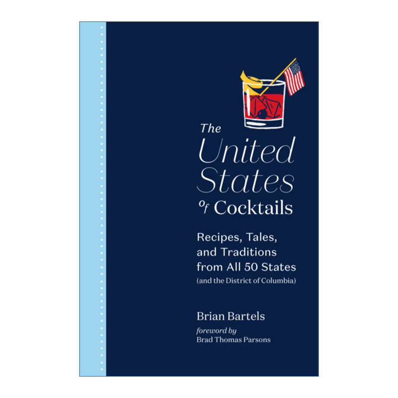 英文原版 The United States of Cocktails 美国鸡尾酒百科指南 食谱 传说与传统 精装插图版 Brian Bartels 进口英语原版书籍