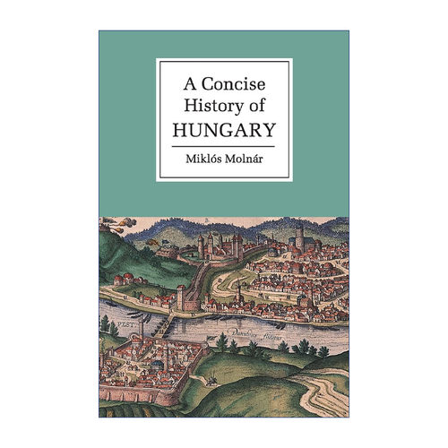 英文原版 A Concise History of Hungary 剑桥匈牙利简史 剑桥大学国别简史系列 英文版 进口英语原版书籍