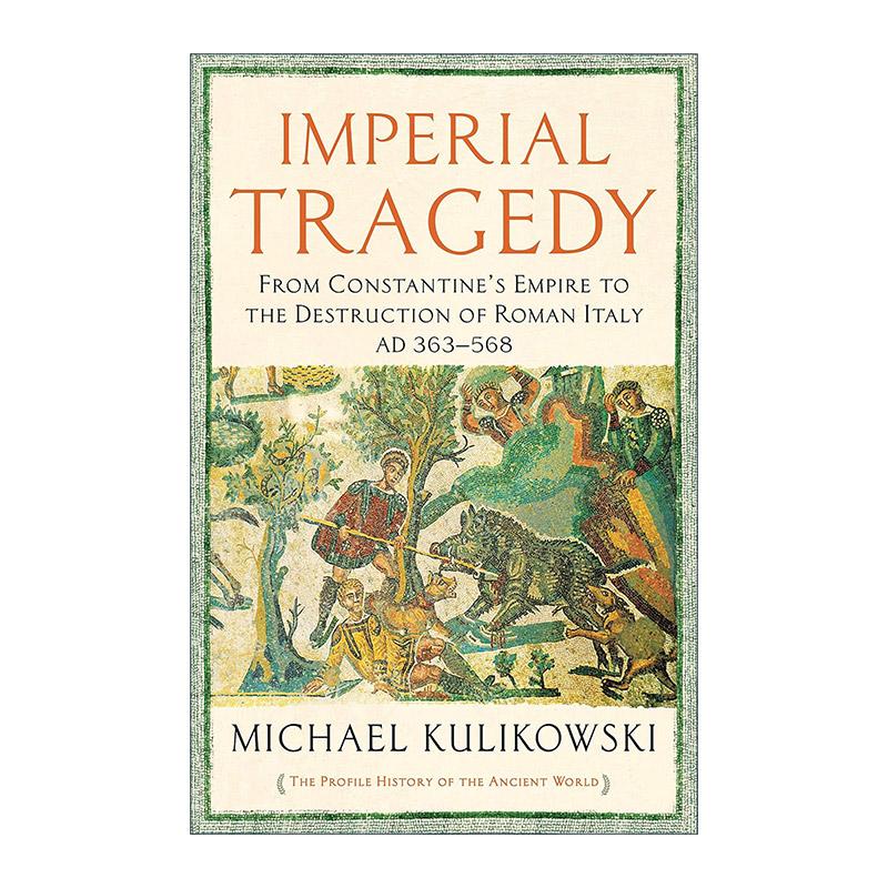 英文原版 Imperial Tragedy 帝国的悲剧 从君士坦丁的帝国到西罗马的衰亡 英文版 进口英语原版书籍