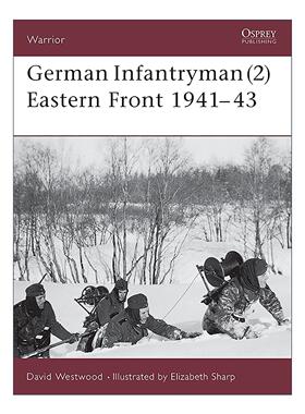 英文原版 German Infantryman 2 Eastern Front 1941–43 二战德国步兵 东线战场 历史上的战士系列 英文版 进口英语原版书籍