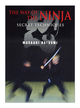 英文原版 The Way of the Ninja Secret Techniques 忍者之道 秘密技术 日本忍术权威初见良昭Masaaki Hatsumi 进口英语原版书籍