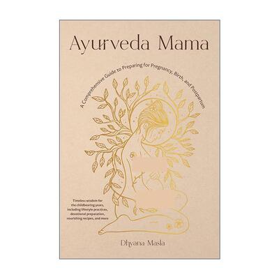 英文原版 Ayurveda Mama 阿育吠陀妈妈 孕前 分娩及产后综合实用指南 健康食谱 生活方式 英文版 进口英语原版书籍