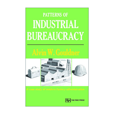 英文原版 Patterns of Industrial Bureaucracy 官僚主义的模式 阿尔文·古德纳英文版 进口英语原版书籍