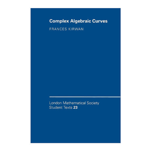 英文原版 Complex Algebraic Curves 复代数曲线  伦敦数学会学生文本系列 英文版 进口英语原版书籍
