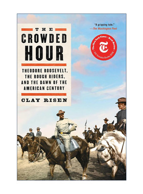 英文原版 The Crowded Hour 拥挤的时刻 西奥多·罗斯福 骑警队和美国百年之始 英文版 进口英语原版书籍
