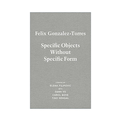 英文原版 Felix Gonzalez-Torres Specific Objects Without Specific Form 菲利克斯·冈萨雷斯-托雷斯 艺术作品册 精装 英文版