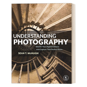 英文原版 Understanding Photography 解读摄影大师 掌握你的数码相机 捕捉完美的照片 摄影技巧指南英文版 进口英语原版书籍