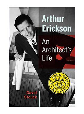 英文原版 Arthur Erickson 亚瑟·埃里克森传 一个建筑师的一生 温哥华特朗普大厦设计者 英文版 进口英语原版书籍