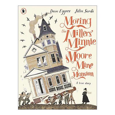 英文原版 Moving the Millers' Minnie Moore Mine Mansion 移动米勒家的矿山豪宅 离奇历史真实故事改编绘本 进口英语原版书籍