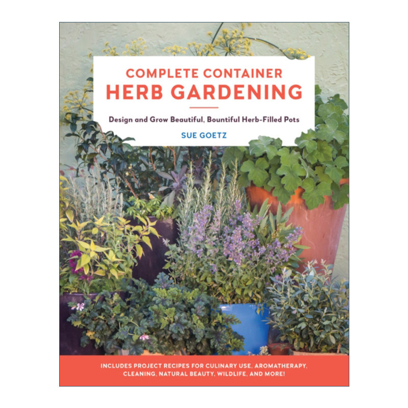 英文原版 Complete Container Herb Gardening 草本容器指南 设计美丽丰盛的草本花盆 英文版 进口英语原版书籍